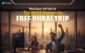 MetaSpace Will Offer Top Web3 Gamers an All-Expenses-Paid Trip to Dubai